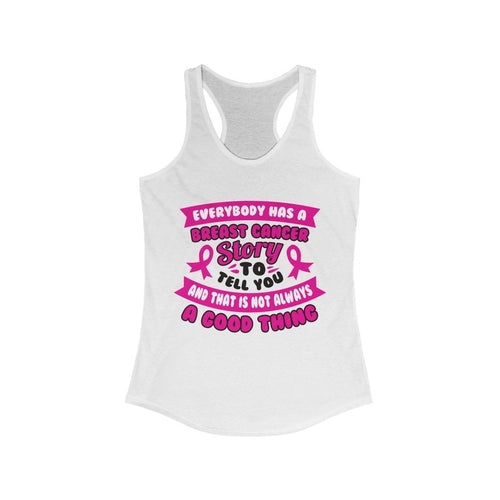 Everyone has a Breast Cancer Story Racerback Tank Top