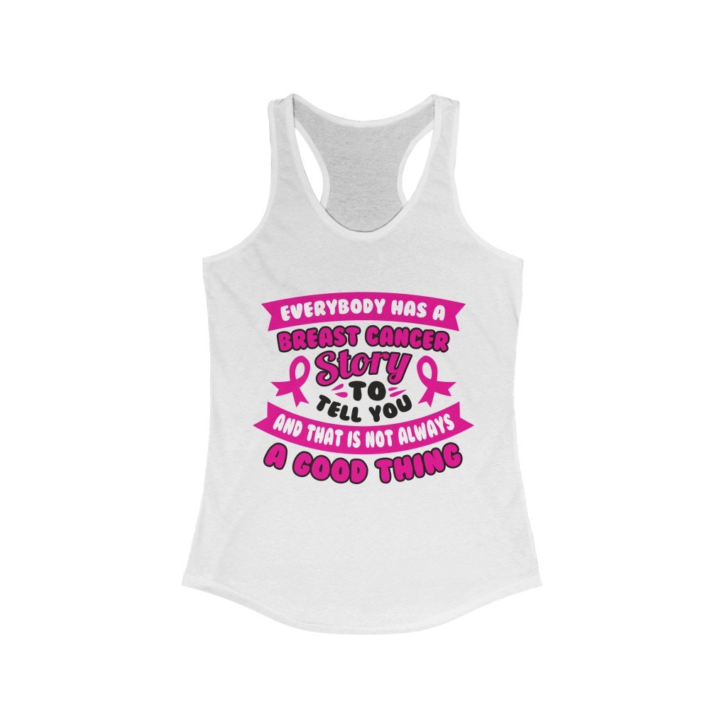 Everyone has a Breast Cancer Story Racerback Tank Top